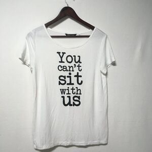Only You Can't Sit With Us White T-Shirt Sz XS